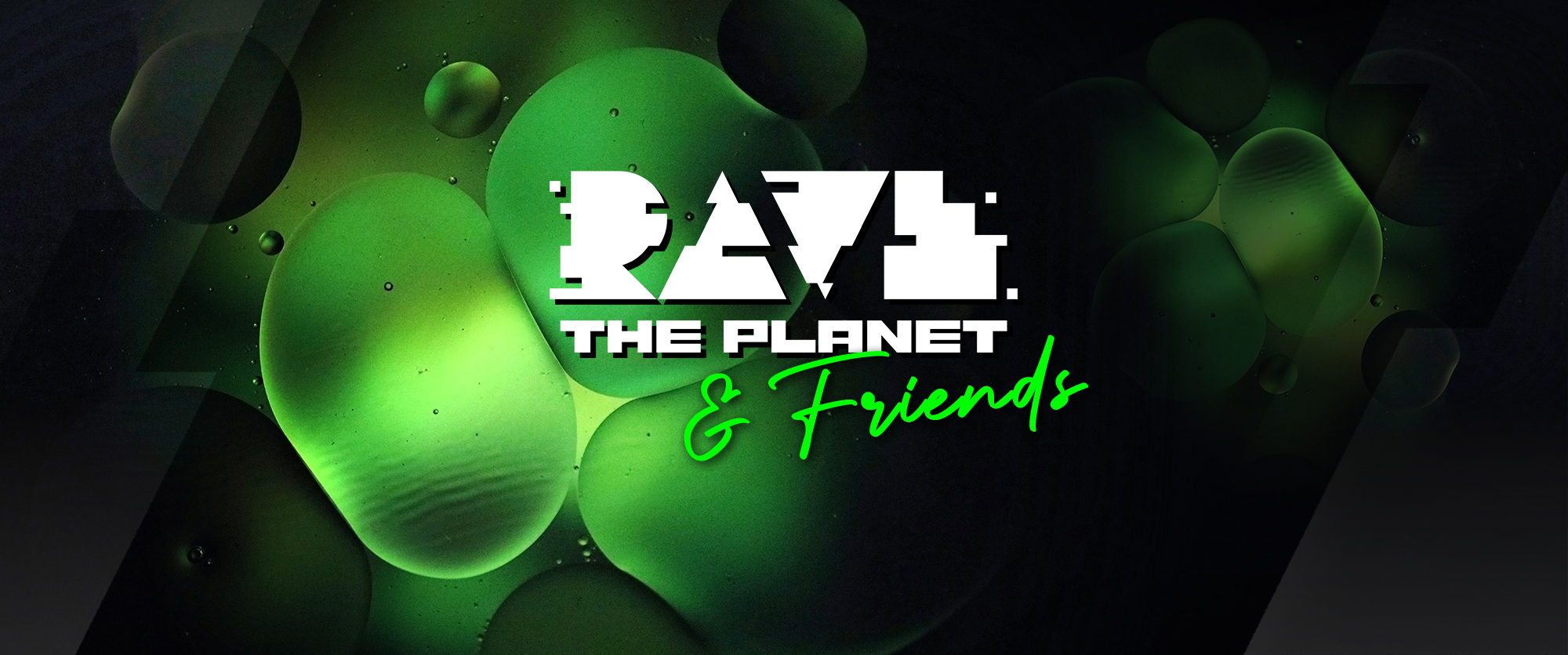 Clubnight: Rave The Planet & Friends